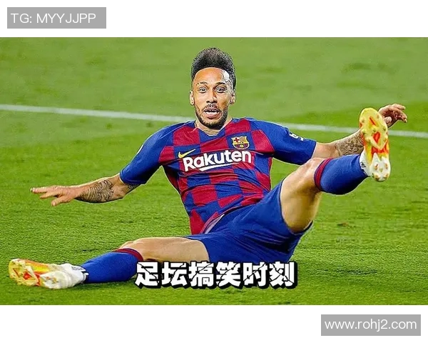 足球明星搞笑瞬间大盘点让你捧腹大笑的精彩时刻合集 足球明星搞笑瞬间大盘点让你捧腹大笑的精彩时刻合集